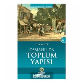 OSMANLI`DA TOPLUM YAPISI - ZIYA KAZICI