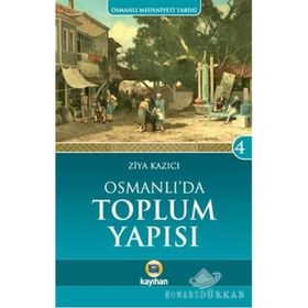 OSMANLI`DA TOPLUM YAPISI - ZIYA KAZICI