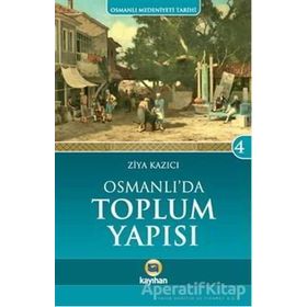 Osmanlı’da Toplum Yapısı - Ziya Kazıcı