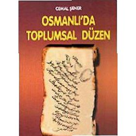OSMANLI'DA TOPLUMSAL DÜZEN - CEMAL ŞENER