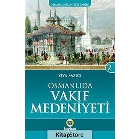 Osmanlı’da Vakıf Medeniyeti - Ziya Kazıcı
