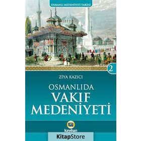 Osmanlı’da Vakıf Medeniyeti - Ziya Kazıcı