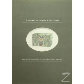 OSMANLI'DA YAHUDI KIYAFETLERİ JEWISH COSTUMES İN THE OTTOMAN EMPIRE - SILVYO OVADYA