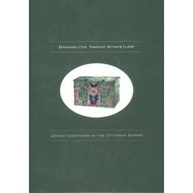 OSMANLI'DA YAHUDI KIYAFETLERİ JEWISH COSTUMES İN THE OTTOMAN EMPIRE - SILVYO OVADYA