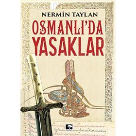 Osmanlı'da Yasaklar - Nermin Taylan