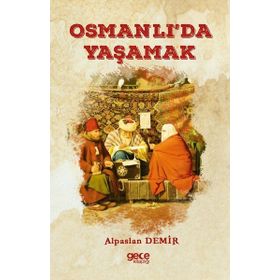 Osmanlı'da Yaşamak - Alpaslan Demir