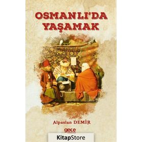 Osmanlı'da Yaşamak - Alpaslan Demir