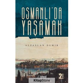 Osmanlı'da Yaşamak - Alpaslan Demir