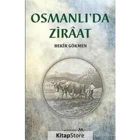 Osmanlı'da Zıraat - Bekir Gökmen