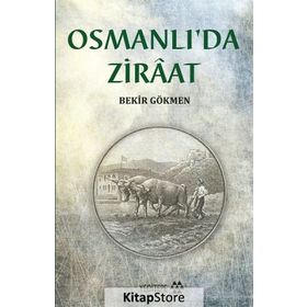 Osmanlı'da Zıraat - Bekir Gökmen