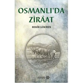 Osmanlı'da Zıraat - Bekir Gökmen