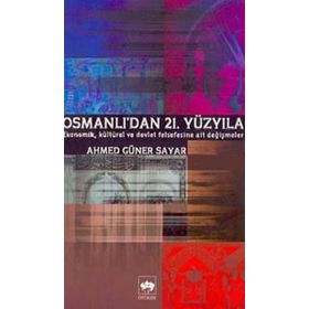 Osmanlıdan 21. Yüzyıl Ekonomik, Kültürel ve Devlet Meselelerine Ait Değişmeler - Kolektif