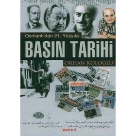 OSMANLI´DAN 21. YÜZYILA BASIN TARIHI - ORHAN KOLOĞLU