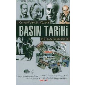 OSMANLI´DAN 21. YÜZYILA BASIN TARIHI - ORHAN KOLOĞLU