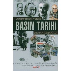 OSMANLI´DAN 21. YÜZYILA BASIN TARIHI - ORHAN KOLOĞLU