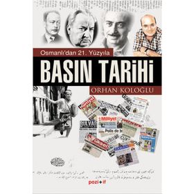 OSMANLI´DAN 21. YÜZYILA BASIN TARIHI - ORHAN KOLOĞLU