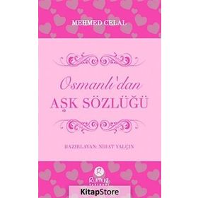 Osmanlı’dan Aşk Sözlüğü - Mehmet Celal