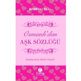 Osmanlı’dan Aşk Sözlüğü - Mehmet Celal