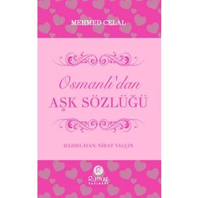 Osmanlı’dan Aşk Sözlüğü - Mehmet Celal