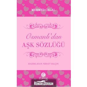 Osmanlı’dan Aşk Sözlüğü - Mehmet Celal