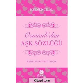 Osmanlı’dan Aşk Sözlüğü - Mehmet Celal