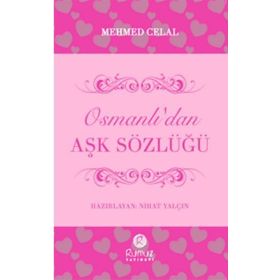 Osmanlı’dan Aşk Sözlüğü - Mehmet Celal