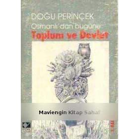 OSMANLI'DAN BUGÜNE TOPLUM VE DEVLET - DOĞU PERİNÇEK