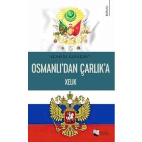 Osmanlı'dan Çarlık'a Xelik - Muhsin Karakurt