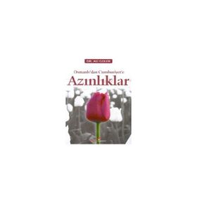 OSMANLI'DAN CUMHURIYET'E AZINLIKLAR - ALI GÜLER