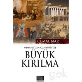 Osmanlı’dan Cumhuriyete Büyük Kırılma - Cemal Nar