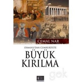 Osmanlı’dan Cumhuriyete Büyük Kırılma - Cemal Nar