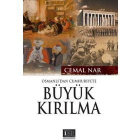 Osmanlı’dan Cumhuriyete Büyük Kırılma - Cemal Nar
