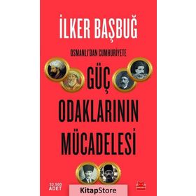 Osmanlıdan Cumhuriyete Güç Odaklarının Mücadelesi - Kırmızı Kedi Yayınları