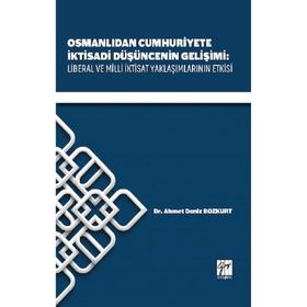 Osmanlıdan Cumhuriyete İktisadi Düşüncenin Gelişimi - Ahmet Deniz Bozkurt