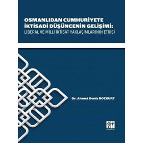 Osmanlıdan Cumhuriyete İktisadi Düşüncenin Gelişimi - Ahmet Deniz Bozkurt