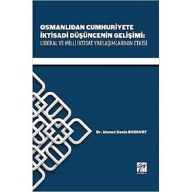 Osmanlıdan Cumhuriyete İktisadi Düşüncenin Gelişimi - Ahmet Deniz Bozkurt