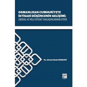 Osmanlıdan Cumhuriyete İktisadi Düşüncenin Gelişimi - Ahmet Deniz Bozkurt