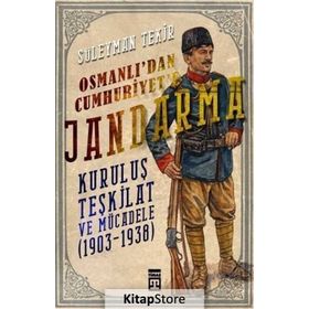 Osmanlı'dan Cumhuriyet'e Jandarma - Süleyman Tekir