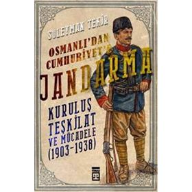 Osmanlı'dan Cumhuriyet'e Jandarma - Süleyman Tekir