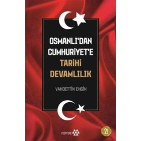 Osmanlı’dan Cumhuriyet’e Tarihi Devamlılık - Vahdettin Engin