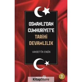 Osmanlı’dan Cumhuriyet’e Tarihi Devamlılık - Vahdettin Engin