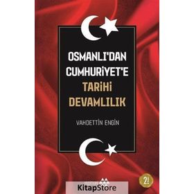 Osmanlı’dan Cumhuriyet’e Tarihi Devamlılık - Vahdettin Engin