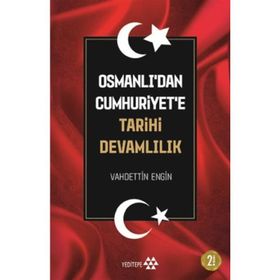 Osmanlı’dan Cumhuriyet’e Tarihi Devamlılık - Vahdettin Engin