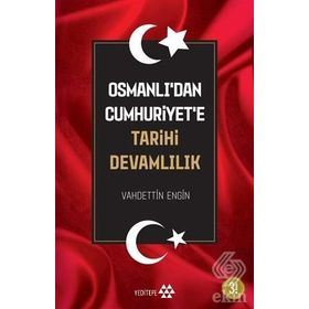 Osmanlı’dan Cumhuriyet’e Tarihi Devamlılık - Vahdettin Engin