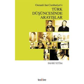 Osmanlı’dan Cumhuriyet’e Türk Düşüncesinde Arayışlar - Fahri Yetim