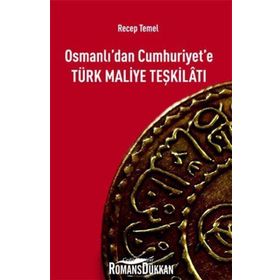 Osmanlı’dan Cumhuriyet’e Türk Maliye Teşkilatı - Recep Temel