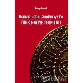Osmanlı’dan Cumhuriyet’e Türk Maliye Teşkilatı - Recep Temel
