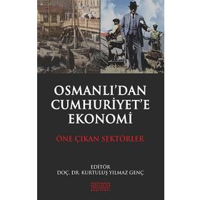 Osmanlı’dan Cumhuriyet’e Türkiye Ekonomisi - Özgün Burak Kaymakçı