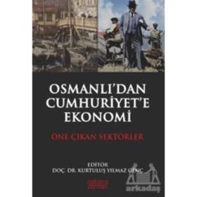 Osmanlı’dan Cumhuriyet’e Türkiye Ekonomisi - Özgün Burak Kaymakçı