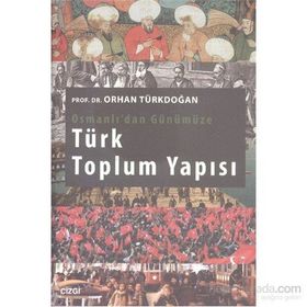 Osmanlı'dan Cumhuriyet'e Türkiye'nin Toplumsal Yapısı - İlyas Doğan